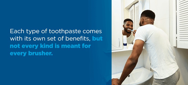 What Type of Toothpaste Is Best for My Teeth?
