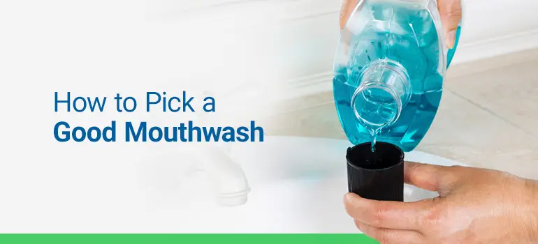 How to Pick a Good Mouthwash