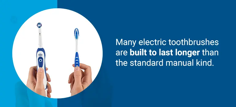 electric toothbrushes are built to last longer