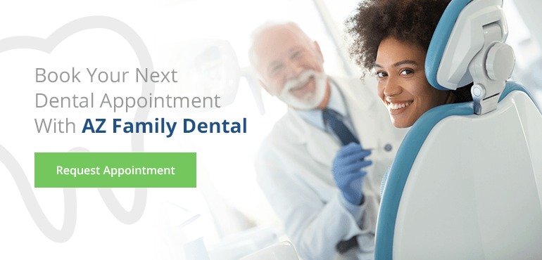Book Your Next Dental Appointment With AZ Family Dental
