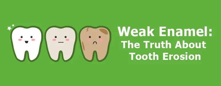 The Truth about Tooth Erosion