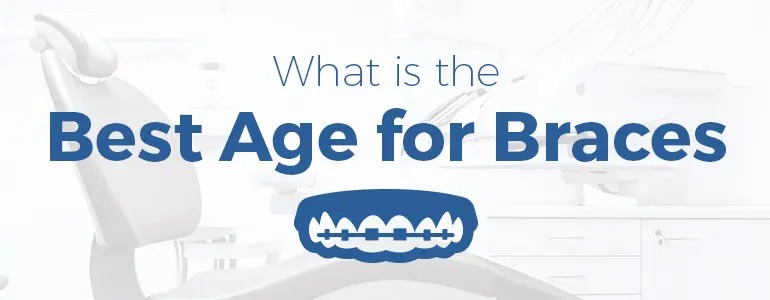 What is the Right Time to Get Braces?